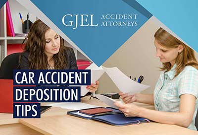 Car Accident Deposition Tips from GJEL Accident Attorneys