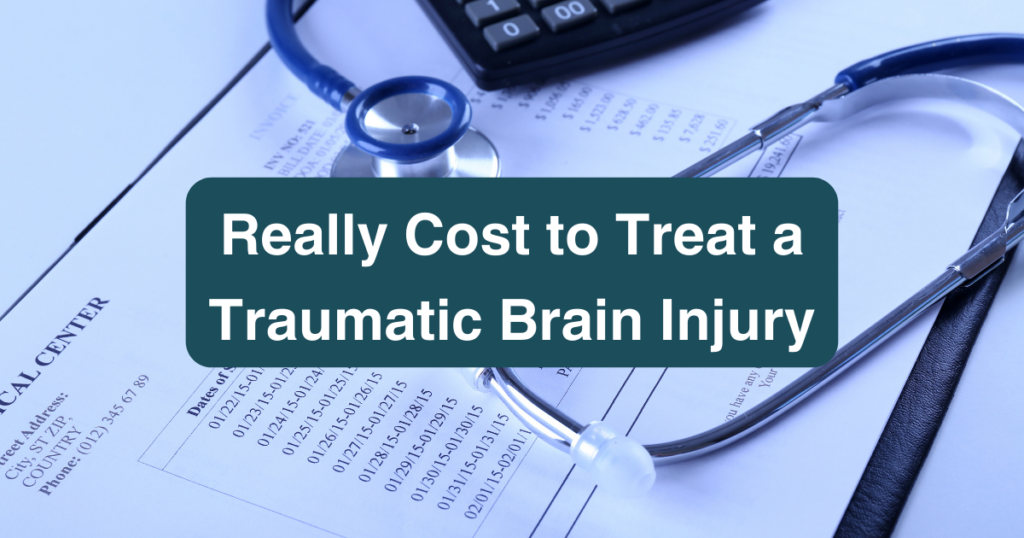 How Much Does It Really Cost to Treat a Traumatic Brain Injury? 1